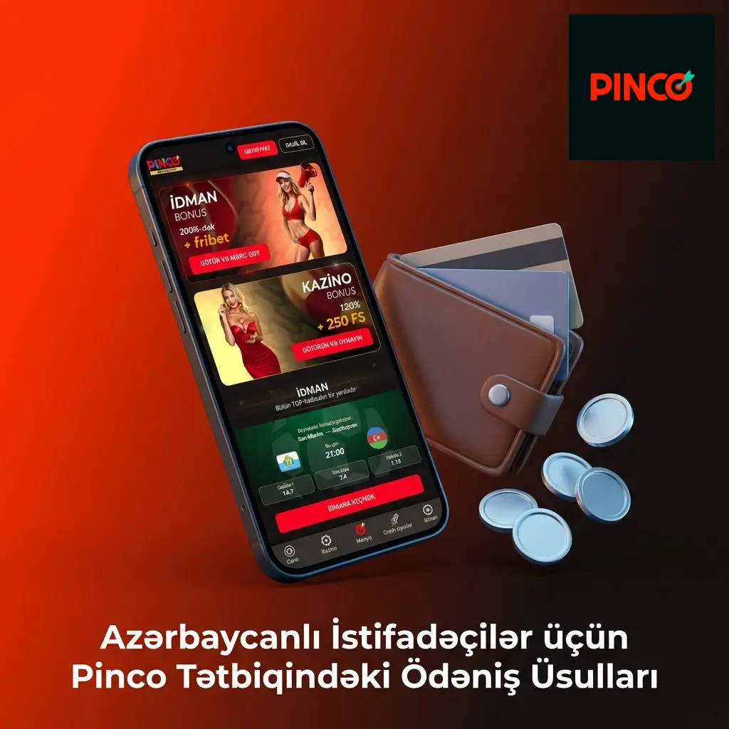 Pinco tətbiqində VISA, Mastercard, E-manat və kripto ilə ödəniş üsulları - Azərbaycan istifadəçiləri üçün