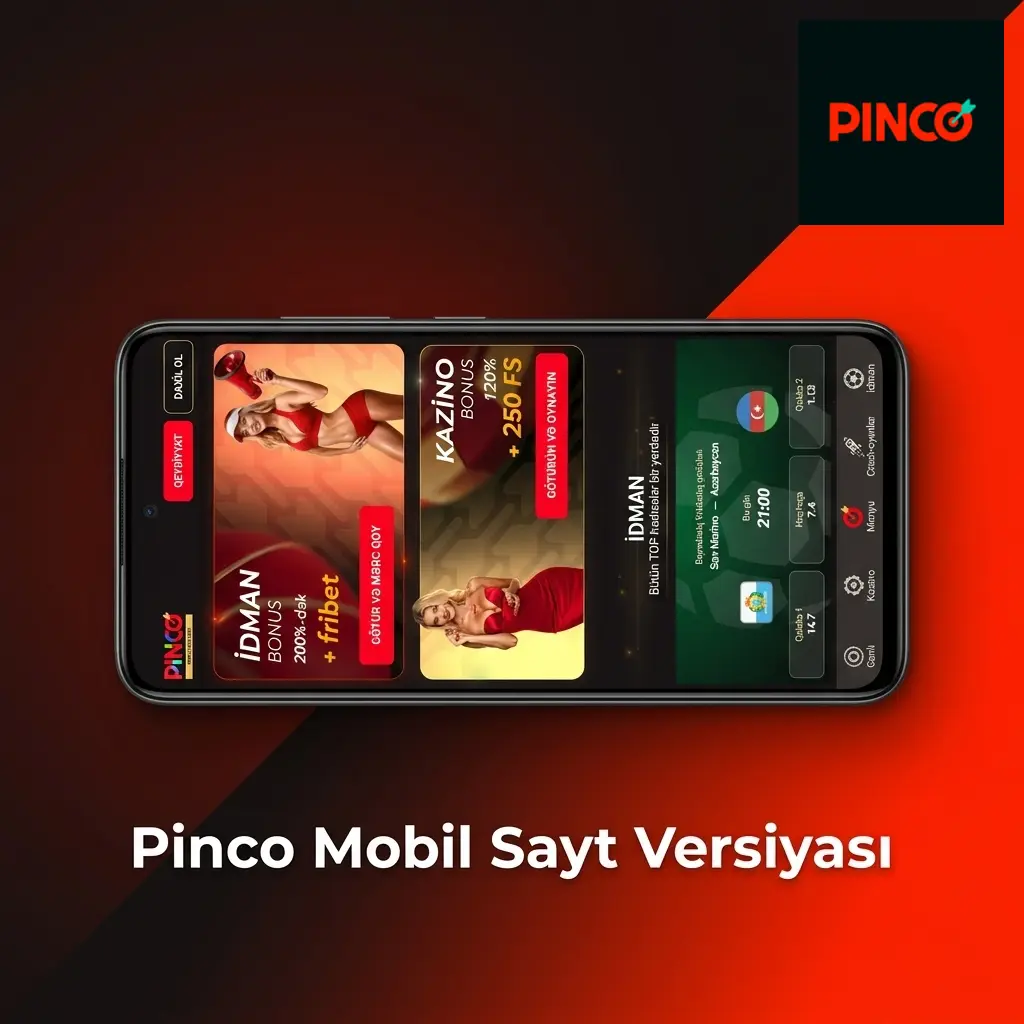 Pinco mobil saytı smartfon və planşetlər üçün optimallaşdırılmış, idman mərcləri və kazino oyunları